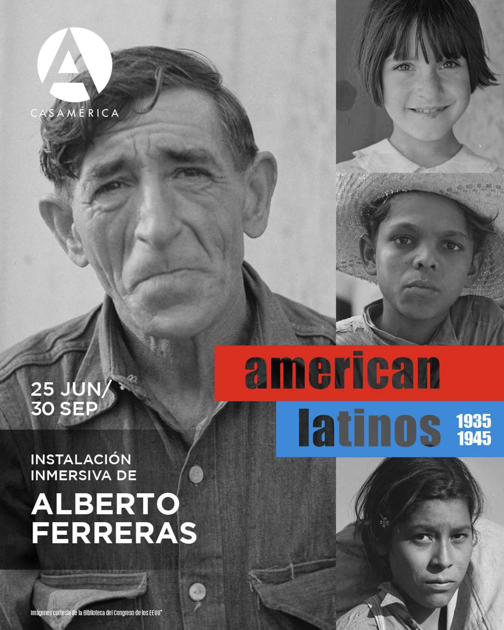 📸 𝐀𝐌𝐄𝐑𝐈𝐂𝐀𝐍 𝐋𝐀𝐓𝐈𝐍𝐎𝐒 𝟏𝟗𝟑𝟓–𝟏𝟗𝟒𝟓.

Esta exposición inmersiva reúne cerca de 300 retratos de comunidades hispanas en Estados Unidos conservados en la Biblioteca del Congreso. A través de fotografía, música y narración, la muestra recorre la vida de familias y trabajadores de distintos territorios del país durante las décadas de 1930 y 1940.

Comisariada por el cineasta Alberto Ferreras (@albertoferreras_nyc), la exposición forma parte de las actividades conmemorativas del 250 aniversario del nacimiento de los Estados Unidos y propone una mirada a la historia y la diversidad de las comunidades latinas en el país.

🤝 Con @american_latinos_3545. Patrocinadores: Villa Communications, Luzz Project, FamiLink y Taycus.

📅 Del 25 de junio al 30 de septiembre.
📍 Galería Casa de América-ABANCA | Sala Frida Kahlo B.
▶️ Entrada libre hasta completar aforo.

🔗 Más información en nuestra web, enlace en la biografía.

#AmericanLatinos #Exposición #EstadosUnidos #Fotografía #Historia