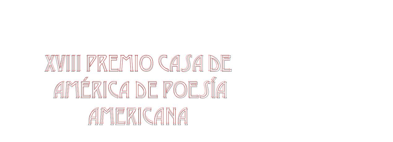 Convocatoria del XVIII Premio Casa de América de Poesía Americana