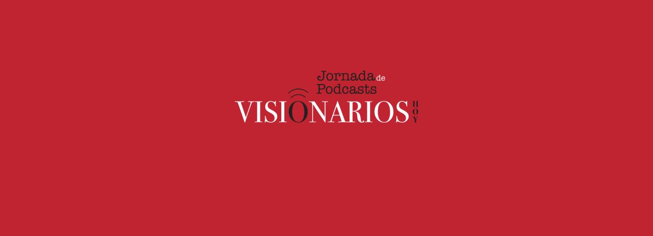 Visionarios hoy: el arte de emprender con éxito en un nuevo entorno