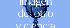 Imagen del otro y ciencia