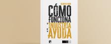 Cómo funciona la industria de la ayuda
