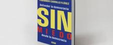Sin miedo. Defender la democracia desde la democracia