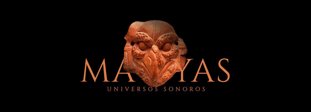 Universos sonoros mayas