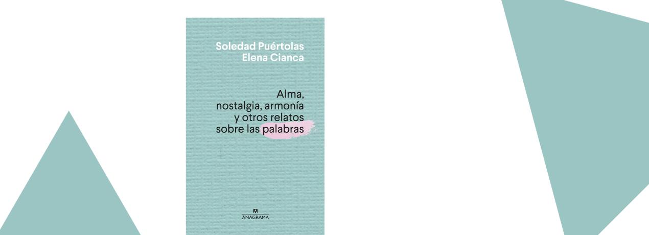 Alma, nostalgia, armonía y otros relatos sobre las palabras