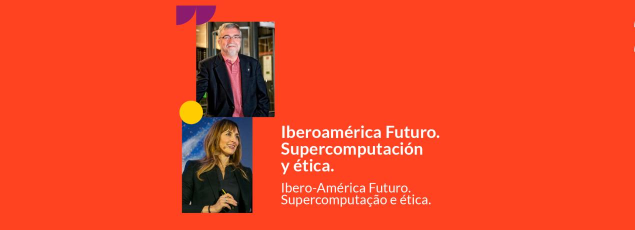 Iberoamérica futuro. Supercomputación y ética