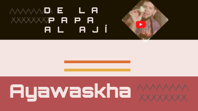 Ayawaskha - De la papa al ají